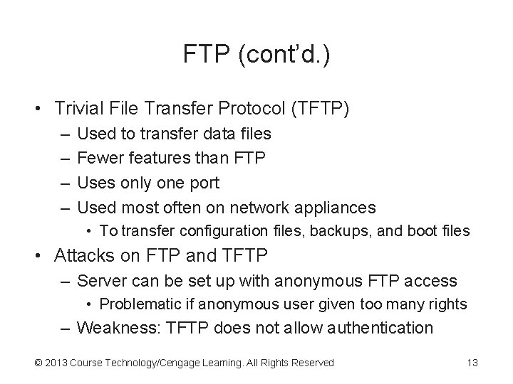FTP (cont’d. ) • Trivial File Transfer Protocol (TFTP) – – Used to transfer FTP (cont’d. ) • Trivial File Transfer Protocol (TFTP) – – Used to transfer