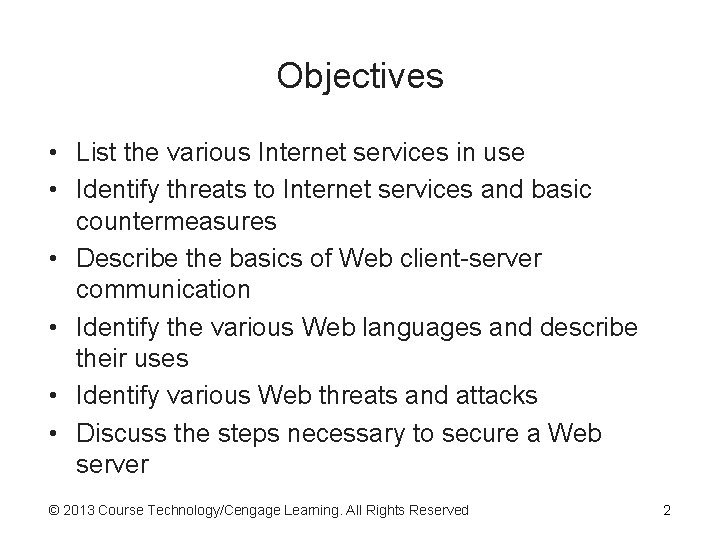 Objectives • List the various Internet services in use • Identify threats to Internet Objectives • List the various Internet services in use • Identify threats to Internet