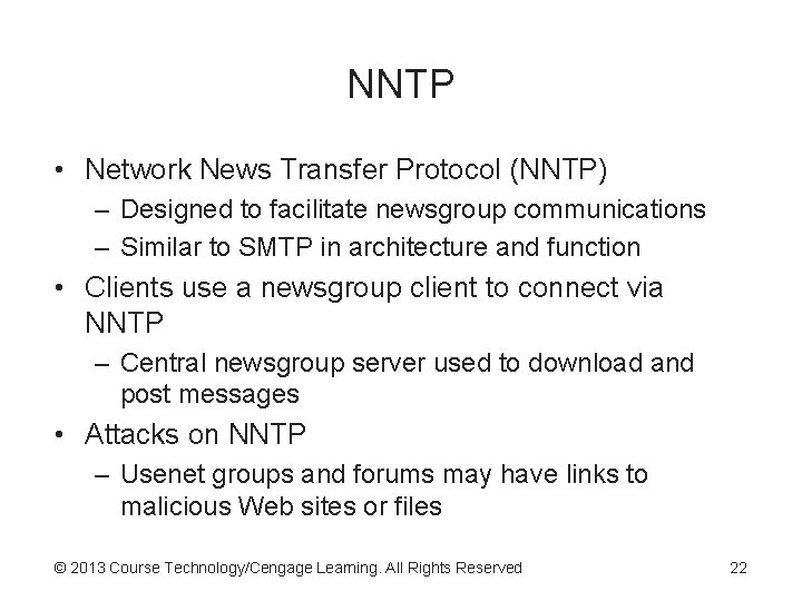 NNTP • Network News Transfer Protocol (NNTP) – Designed to facilitate newsgroup communications – NNTP • Network News Transfer Protocol (NNTP) – Designed to facilitate newsgroup communications –