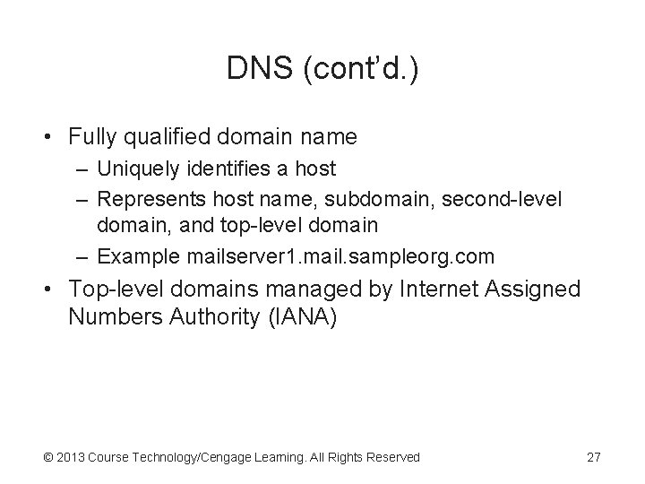 DNS (cont’d. ) • Fully qualified domain name – Uniquely identifies a host – DNS (cont’d. ) • Fully qualified domain name – Uniquely identifies a host –
