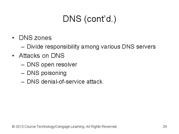 DNS (cont’d. ) • DNS zones – Divide responsibility among various DNS servers • DNS (cont’d. ) • DNS zones – Divide responsibility among various DNS servers •