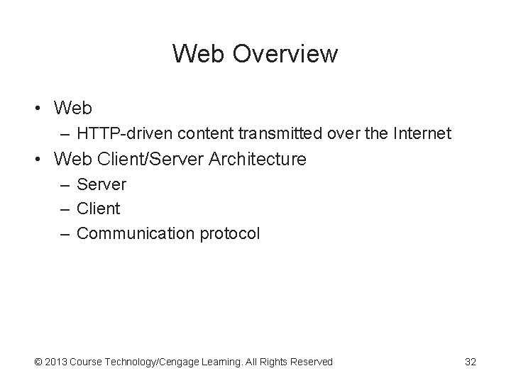 Web Overview • Web – HTTP-driven content transmitted over the Internet • Web Client/Server Web Overview • Web – HTTP-driven content transmitted over the Internet • Web Client/Server