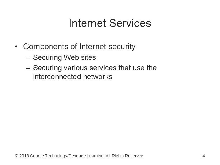 Internet Services • Components of Internet security – Securing Web sites – Securing various Internet Services • Components of Internet security – Securing Web sites – Securing various