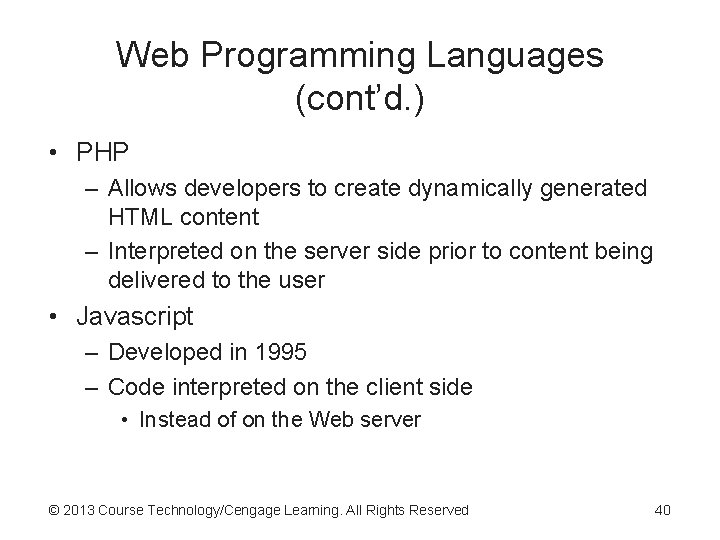 Web Programming Languages (cont’d. ) • PHP – Allows developers to create dynamically generated Web Programming Languages (cont’d. ) • PHP – Allows developers to create dynamically generated