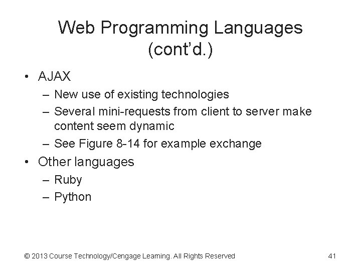 Web Programming Languages (cont’d. ) • AJAX – New use of existing technologies – Web Programming Languages (cont’d. ) • AJAX – New use of existing technologies –