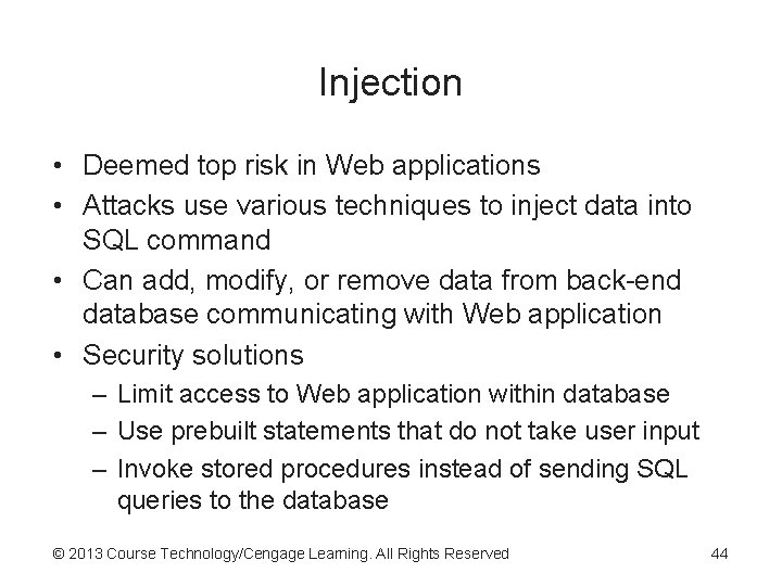 Injection • Deemed top risk in Web applications • Attacks use various techniques to Injection • Deemed top risk in Web applications • Attacks use various techniques to