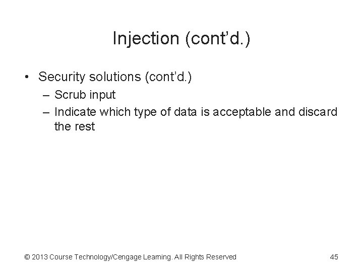 Injection (cont’d. ) • Security solutions (cont’d. ) – Scrub input – Indicate which Injection (cont’d. ) • Security solutions (cont’d. ) – Scrub input – Indicate which