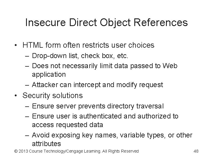 Insecure Direct Object References • HTML form often restricts user choices – Drop-down list, Insecure Direct Object References • HTML form often restricts user choices – Drop-down list,