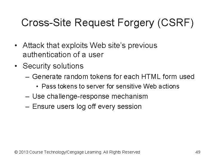 Cross-Site Request Forgery (CSRF) • Attack that exploits Web site’s previous authentication of a Cross-Site Request Forgery (CSRF) • Attack that exploits Web site’s previous authentication of a