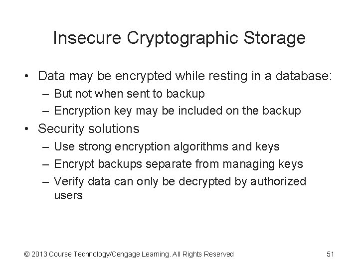 Insecure Cryptographic Storage • Data may be encrypted while resting in a database: – Insecure Cryptographic Storage • Data may be encrypted while resting in a database: –