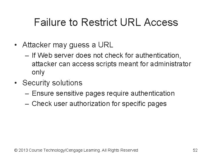 Failure to Restrict URL Access • Attacker may guess a URL – If Web Failure to Restrict URL Access • Attacker may guess a URL – If Web