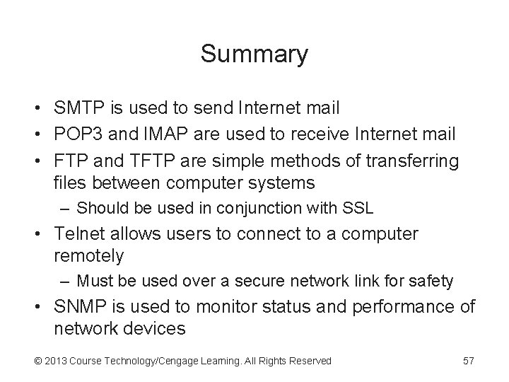 Summary • SMTP is used to send Internet mail • POP 3 and IMAP Summary • SMTP is used to send Internet mail • POP 3 and IMAP
