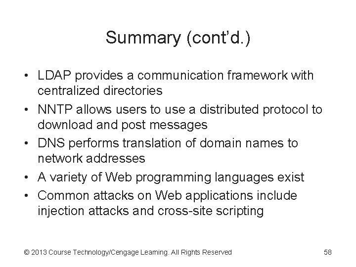 Summary (cont’d. ) • LDAP provides a communication framework with centralized directories • NNTP Summary (cont’d. ) • LDAP provides a communication framework with centralized directories • NNTP