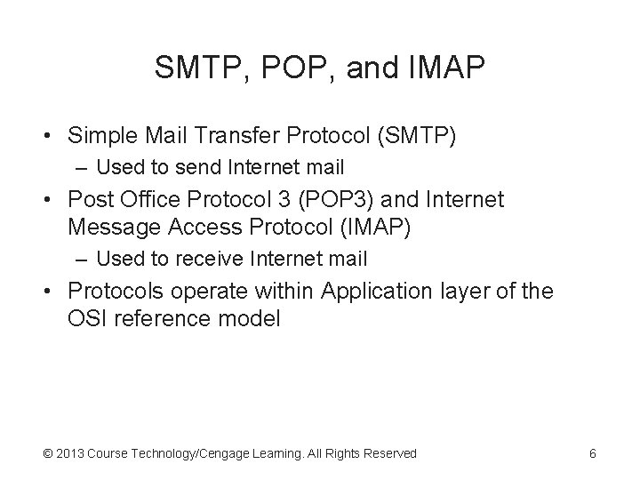 SMTP, POP, and IMAP • Simple Mail Transfer Protocol (SMTP) – Used to send SMTP, POP, and IMAP • Simple Mail Transfer Protocol (SMTP) – Used to send