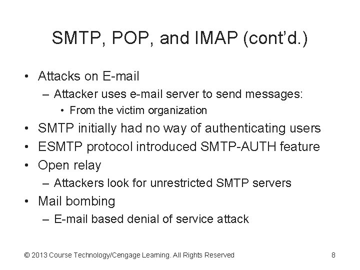 SMTP, POP, and IMAP (cont’d. ) • Attacks on E-mail – Attacker uses e-mail SMTP, POP, and IMAP (cont’d. ) • Attacks on E-mail – Attacker uses e-mail