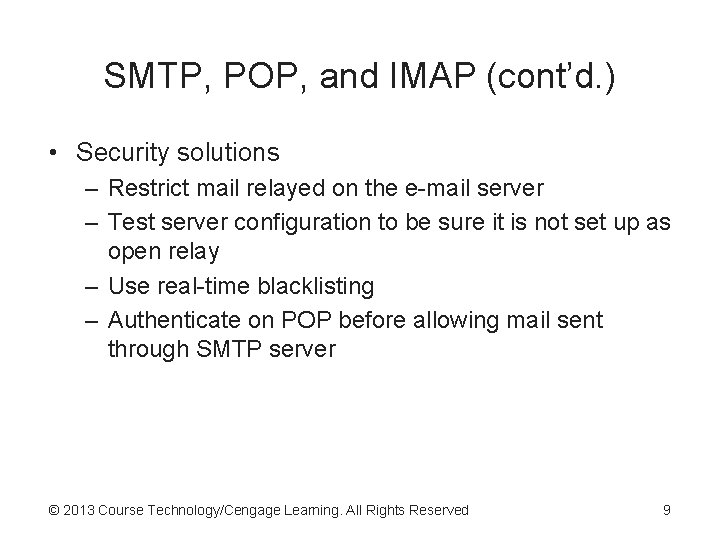 SMTP, POP, and IMAP (cont’d. ) • Security solutions – Restrict mail relayed on SMTP, POP, and IMAP (cont’d. ) • Security solutions – Restrict mail relayed on