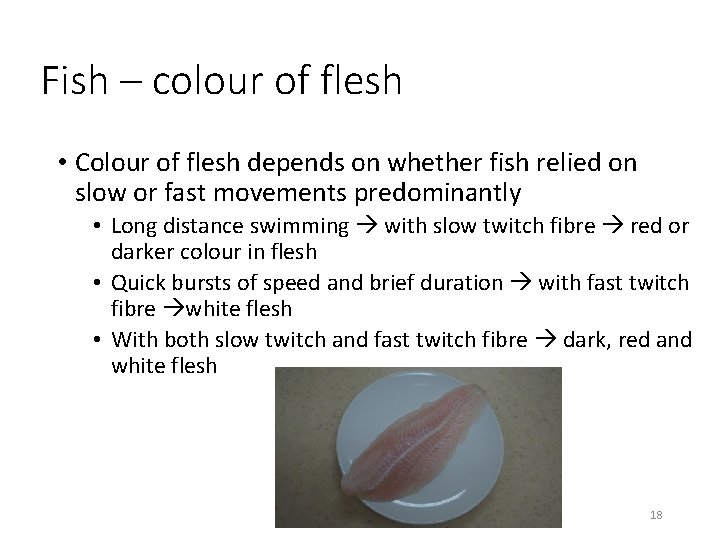 Fish – colour of flesh • Colour of flesh depends on whether fish relied