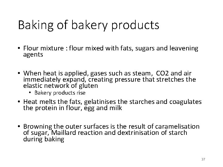 Baking of bakery products • Flour mixture : flour mixed with fats, sugars and