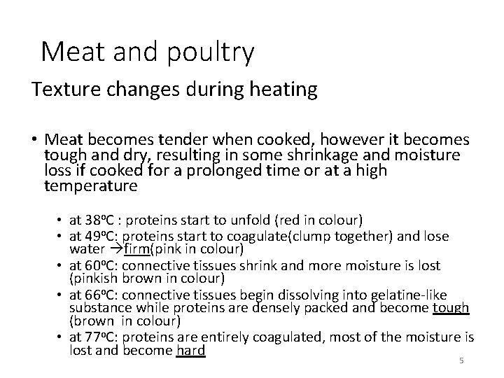 Meat and poultry Texture changes during heating • Meat becomes tender when cooked, however