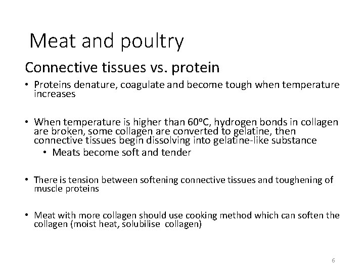 Meat and poultry Connective tissues vs. protein • Proteins denature, coagulate and become tough