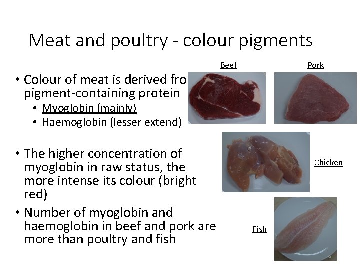 Meat and poultry - colour pigments Beef Pork • Colour of meat is derived