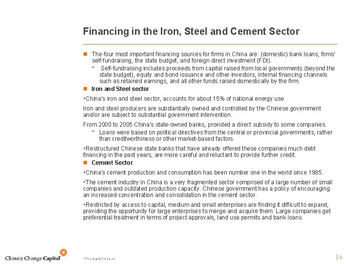 Financing in the Iron, Steel and Cement Sector n The four most important financing