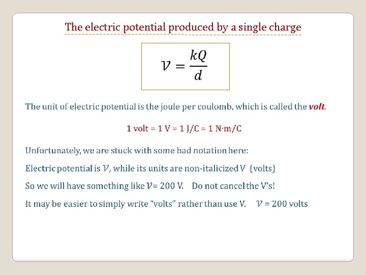 The electric potential produced by a single charge 