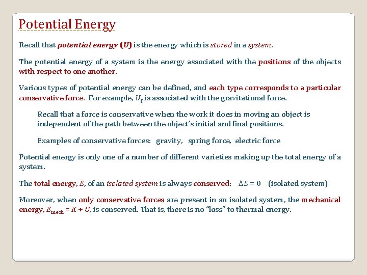Potential Energy Recall that potential energy (U) is the energy which is stored in