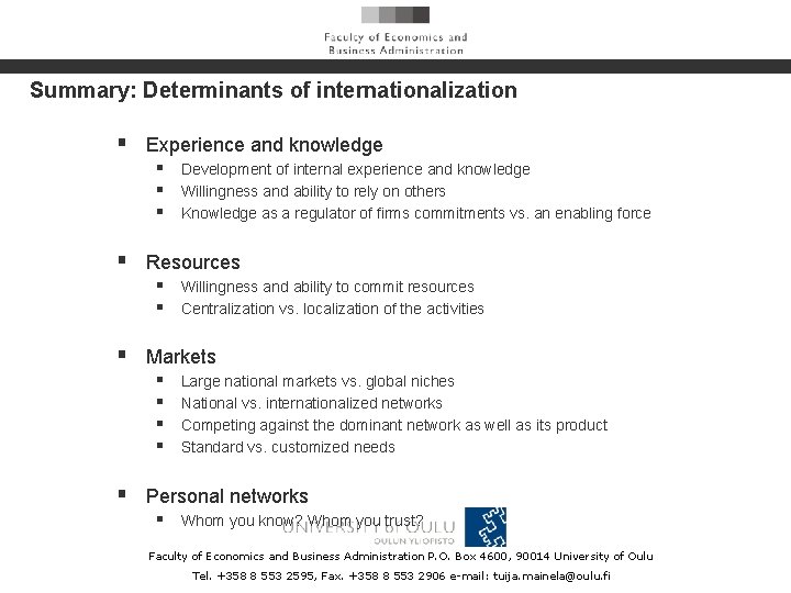 Summary: Determinants of internationalization § Experience and knowledge § Development of internal experience and