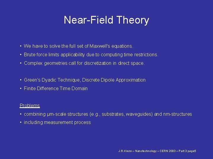 Near-Field Theory • We have to solve the full set of Maxwell's equations. •