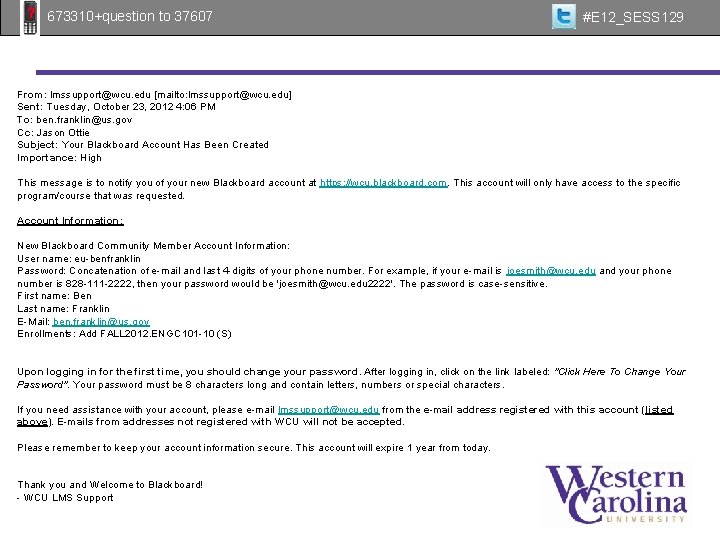 673310+question to 37607 #E 12_SESS 129 From: lmssupport@wcu. edu [mailto: lmssupport@wcu. edu] Sent: Tuesday,
