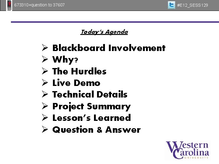  #E 12_SESS 129 673310+question to 37607 Today’s Agenda Ø Ø Ø Ø Blackboard