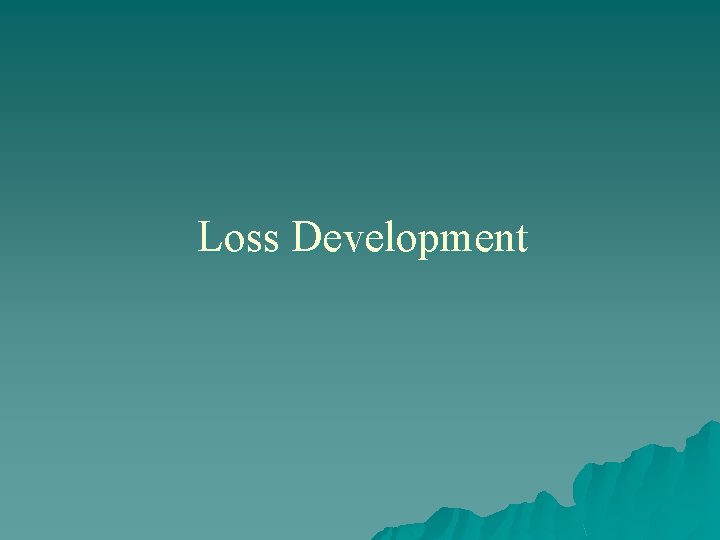Loss Development 