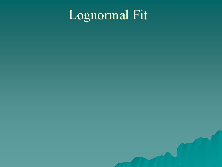 Lognormal Fit 