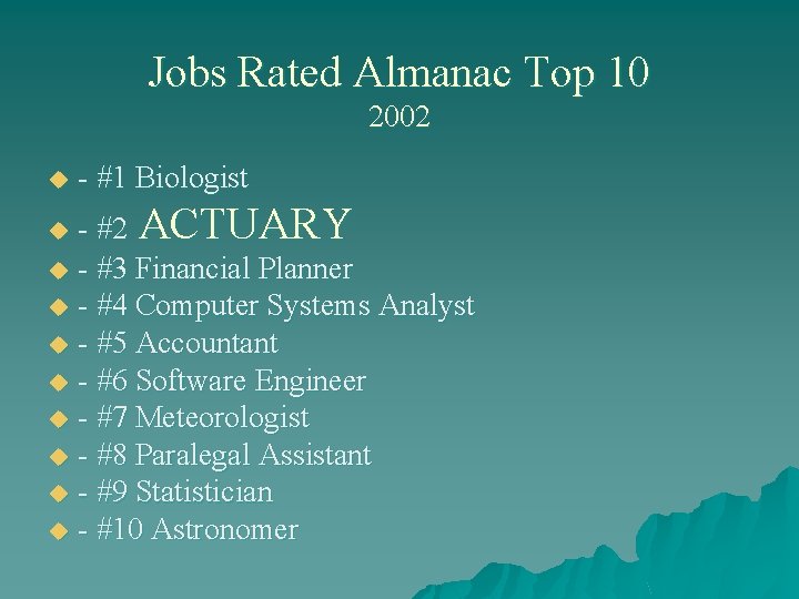 Jobs Rated Almanac Top 10 2002 u - #1 Biologist - #2 ACTUARY u