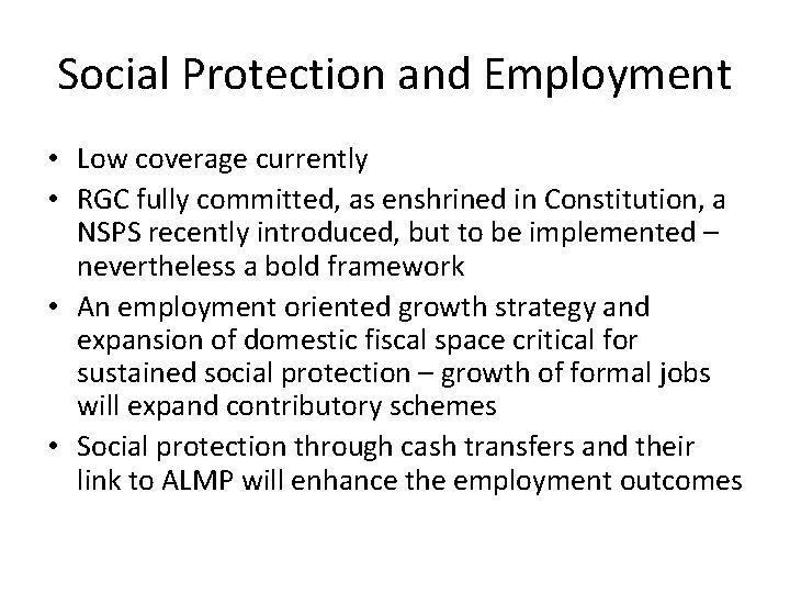 Social Protection and Employment • Low coverage currently • RGC fully committed, as enshrined