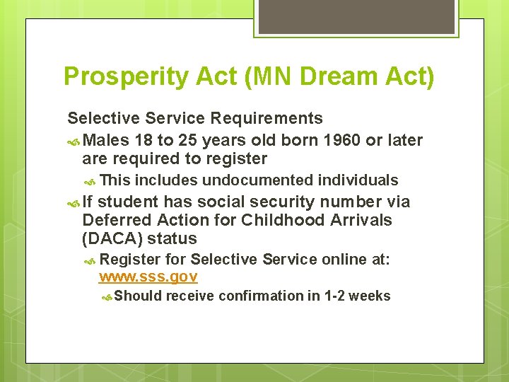 Prosperity Act (MN Dream Act) Selective Service Requirements Males 18 to 25 years old Prosperity Act (MN Dream Act) Selective Service Requirements Males 18 to 25 years old