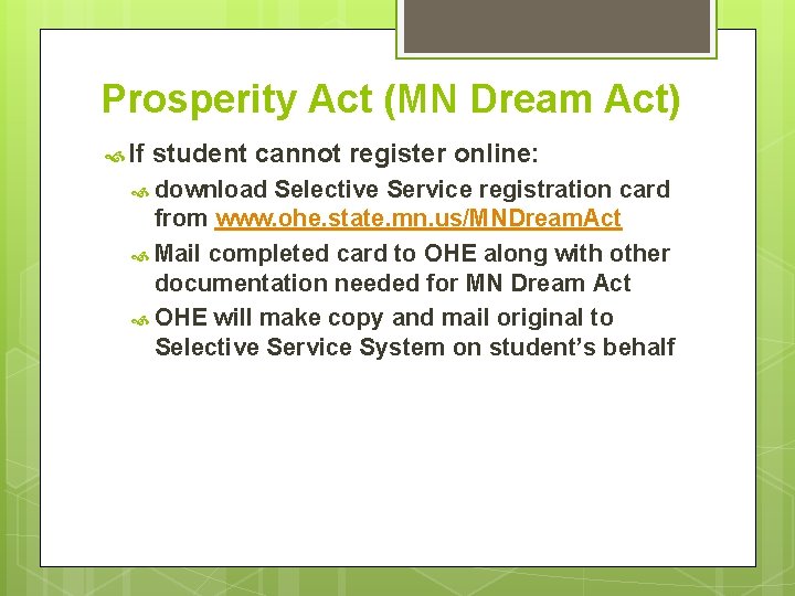 Prosperity Act (MN Dream Act) If student cannot register online: download Selective Service registration Prosperity Act (MN Dream Act) If student cannot register online: download Selective Service registration