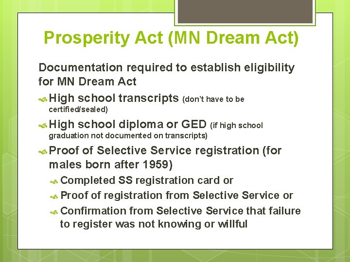 Prosperity Act (MN Dream Act) Documentation required to establish eligibility for MN Dream Act Prosperity Act (MN Dream Act) Documentation required to establish eligibility for MN Dream Act