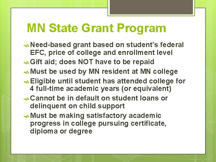 MN State Grant Program Need-based grant based on student’s federal EFC, price of college MN State Grant Program Need-based grant based on student’s federal EFC, price of college