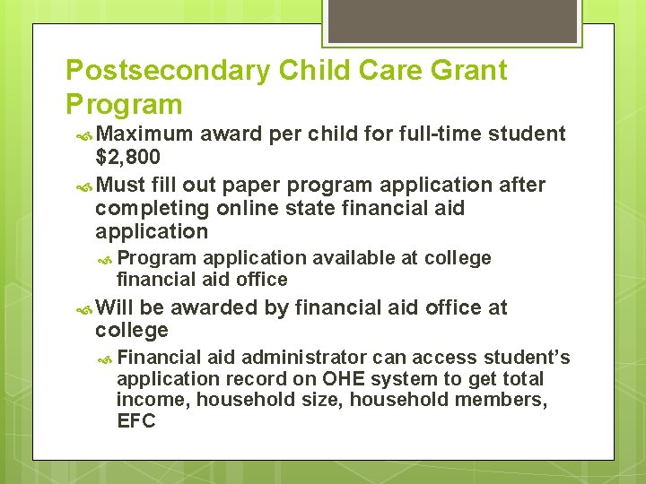 Postsecondary Child Care Grant Program Maximum award per child for full-time student $2, 800 Postsecondary Child Care Grant Program Maximum award per child for full-time student $2, 800