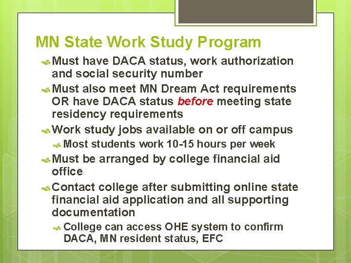 MN State Work Study Program Must have DACA status, work authorization and social security MN State Work Study Program Must have DACA status, work authorization and social security