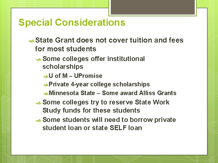 Special Considerations State Grant does not cover tuition and fees for most students Some Special Considerations State Grant does not cover tuition and fees for most students Some
