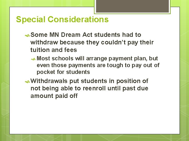 Special Considerations Some MN Dream Act students had to withdraw because they couldn’t pay Special Considerations Some MN Dream Act students had to withdraw because they couldn’t pay