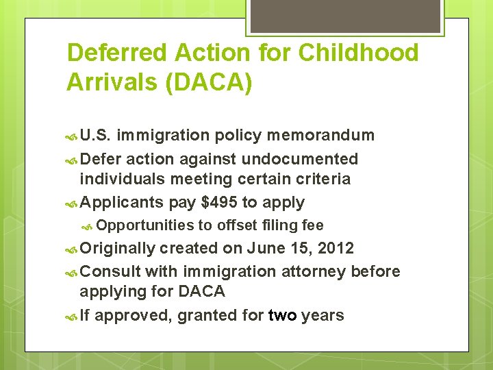 Deferred Action for Childhood Arrivals (DACA) U. S. immigration policy memorandum Defer action against Deferred Action for Childhood Arrivals (DACA) U. S. immigration policy memorandum Defer action against
