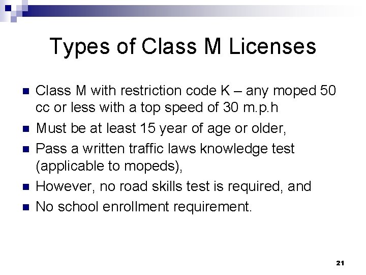 Types of Class M Licenses n n n Class M with restriction code K
