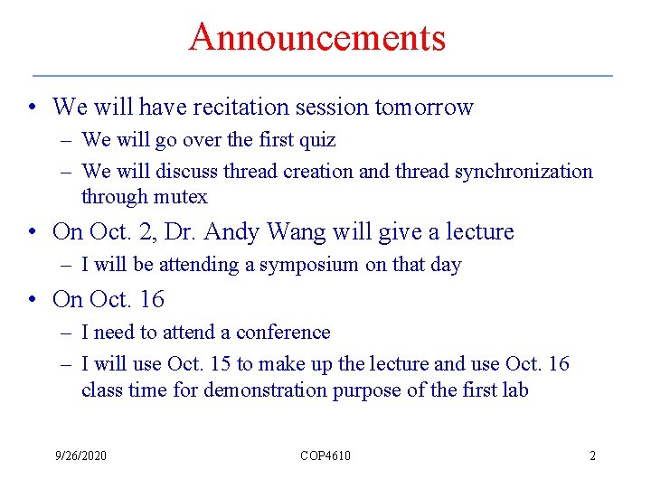 Announcements • We will have recitation session tomorrow – We will go over the