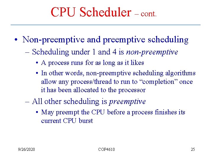 CPU Scheduler – cont. • Non-preemptive and preemptive scheduling – Scheduling under 1 and
