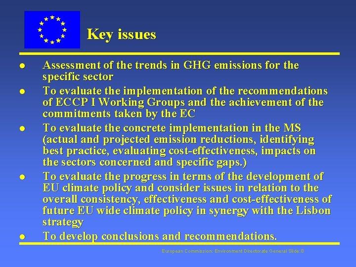 Key issues l l l Assessment of the trends in GHG emissions for the