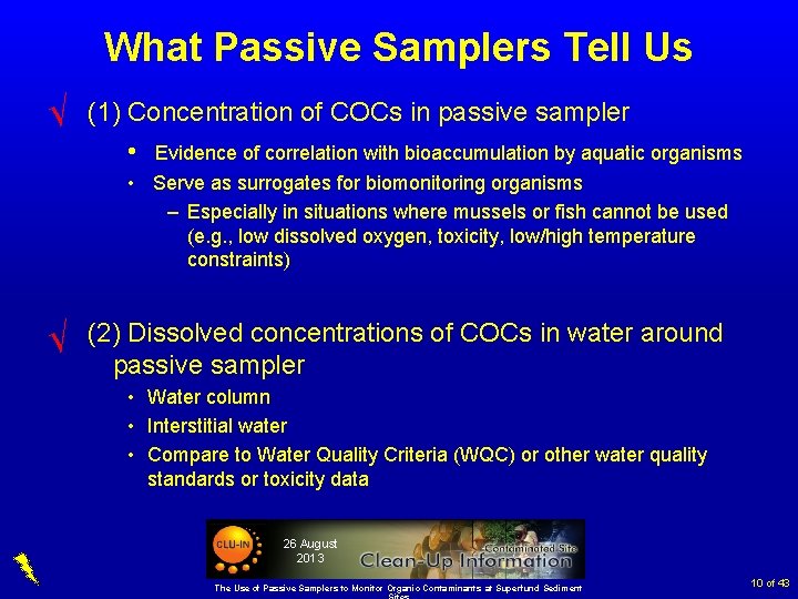 What Passive Samplers Tell Us √ (1) Concentration of COCs in passive sampler •